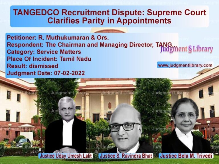 TANGEDCO Recruitment Dispute: Supreme Court Clarifies Parity in Appointments image for SC Judgment dated 07-02-2022 in the case of R. Muthukumaran & Ors. vs The Chairman and Managing Dire