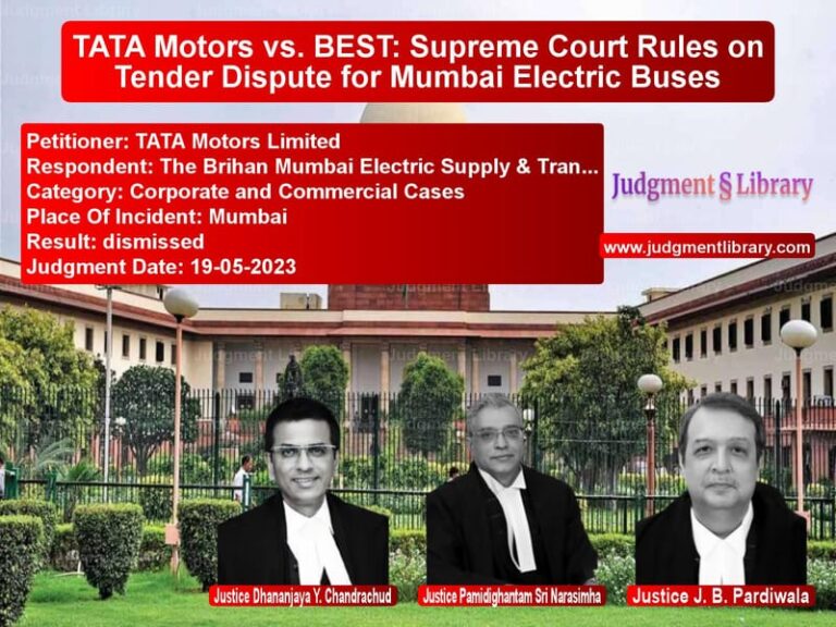 TATA Motors vs. BEST: Supreme Court Rules on Tender Dispute for Mumbai Electric Buses image for SC Judgment dated 19-05-2023 in the case of TATA Motors Limited vs The Brihan Mumbai Electric Sup