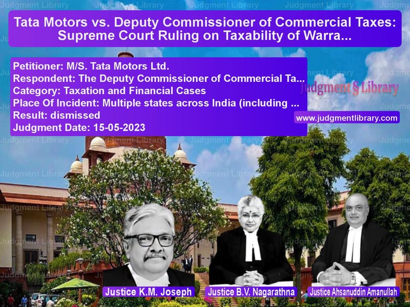 Tata Motors vs. Deputy Commissioner of Commercial Taxes: Supreme Court Ruling on Taxability of Warranty Replacements image for SC Judgment dated 15-05-2023 in the case of M/S. Tata Motors Ltd. vs The Deputy Commissioner of Com