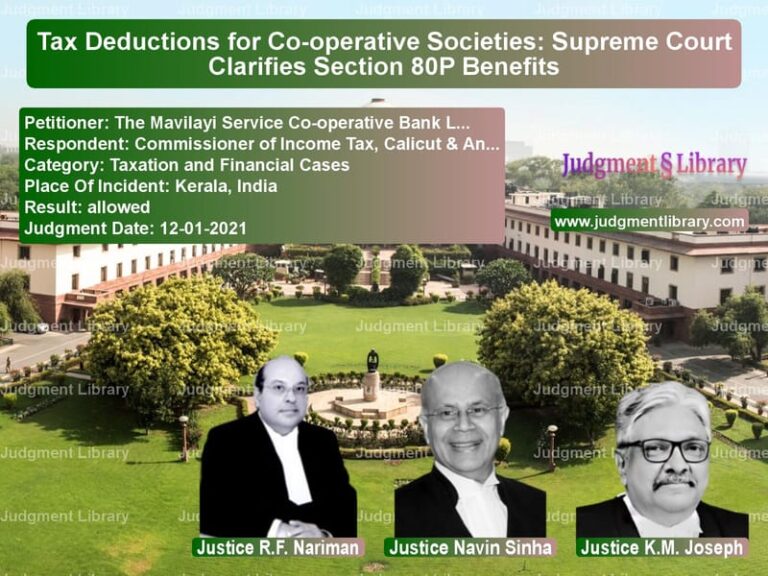 Tax Deductions for Co-operative Societies: Supreme Court Clarifies Section 80P Benefits image for SC Judgment dated 12-01-2021 in the case of The Mavilayi Service Co-operat vs Commissioner of Income Tax, Ca