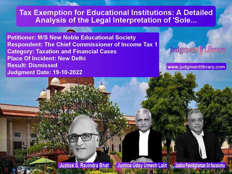 Tax Exemption for Educational Institutions: A Detailed Analysis of the Legal Interpretation of 'Solely' and Profit Motive image for SC Judgment dated 19-10-2022 in the case of M/S New Noble Educational Soci vs The Chief Commissioner of Inco