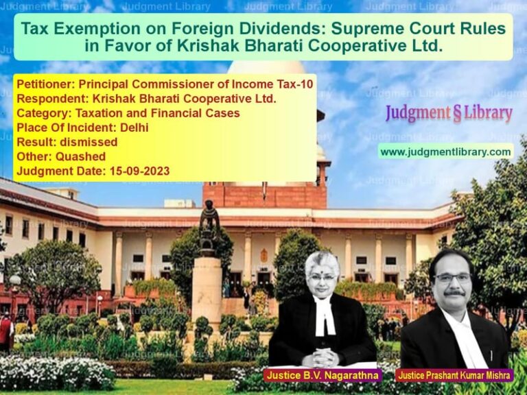 Tax Exemption on Foreign Dividends: Supreme Court Rules in Favor of Krishak Bharati Cooperative Ltd. image for SC Judgment dated 15-09-2023 in the case of Principal Commissioner of Inco vs Krishak Bharati Cooperative Lt