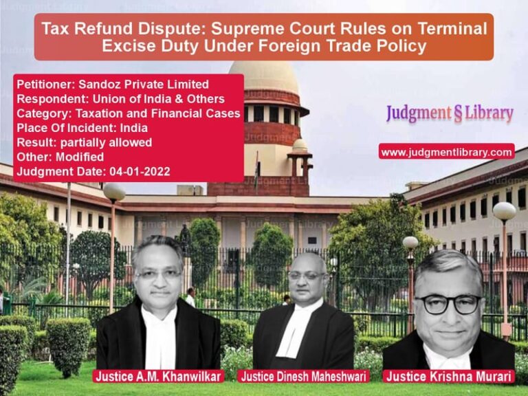Tax Refund Dispute: Supreme Court Rules on Terminal Excise Duty Under Foreign Trade Policy image for SC Judgment dated 04-01-2022 in the case of Sandoz Private Limited vs Union of India & Others