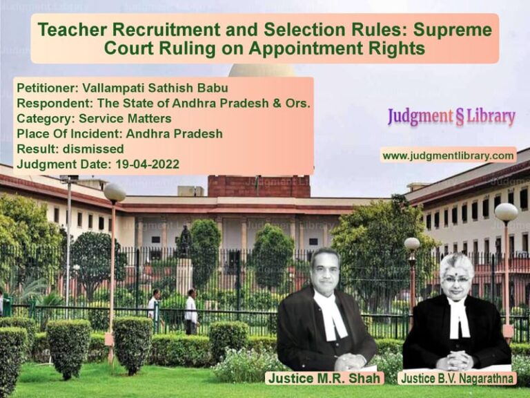 Teacher Recruitment and Selection Rules: Supreme Court Ruling on Appointment Rights image for SC Judgment dated 19-04-2022 in the case of Vallampati Sathish Babu vs The State of Andhra Pradesh &