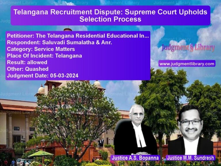 Telangana Recruitment Dispute: Supreme Court Upholds Selection Process image for SC Judgment dated 05-03-2024 in the case of The Telangana Residential Educ vs Saluvadi Sumalatha & Anr.