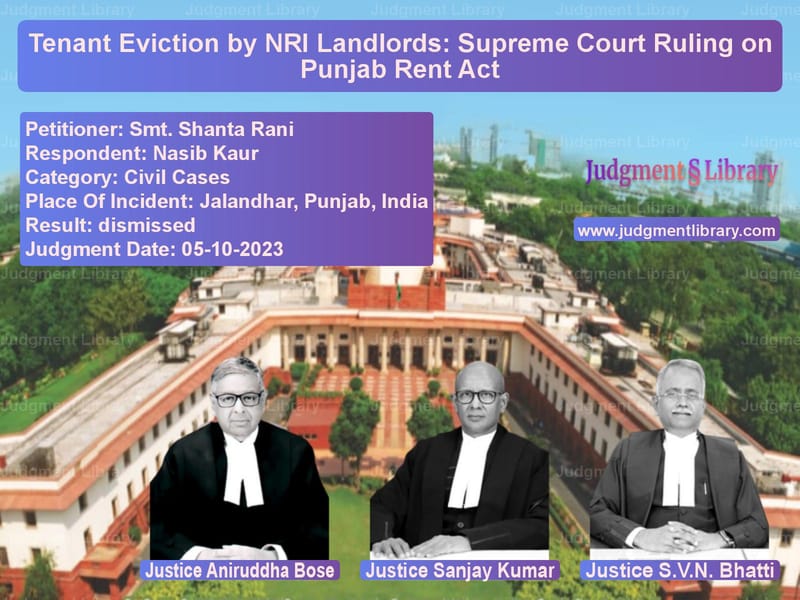 Tenant Eviction by NRI Landlords: Supreme Court Ruling on Punjab Rent Act image for SC Judgment dated 05-10-2023 in the case of Smt. Shanta Rani vs Nasib Kaur