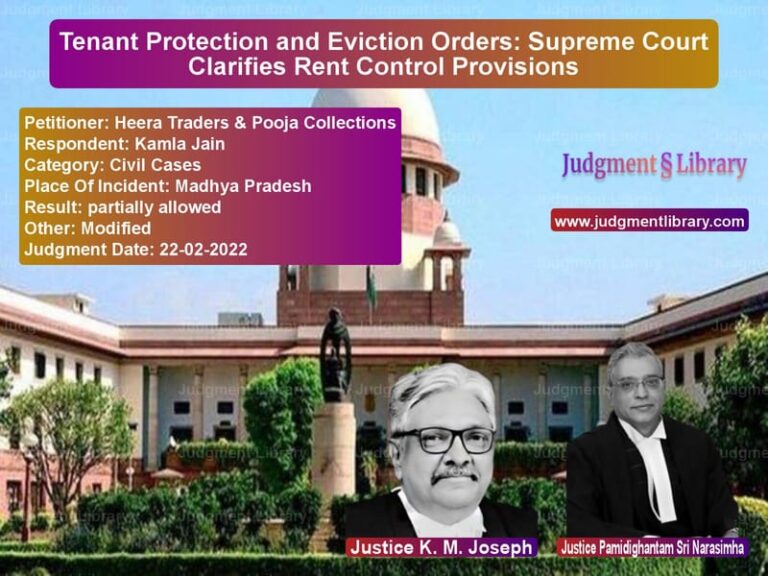 Tenant Protection and Eviction Orders: Supreme Court Clarifies Rent Control Provisions image for SC Judgment dated 22-02-2022 in the case of Heera Traders & Pooja Collecti vs Kamla Jain