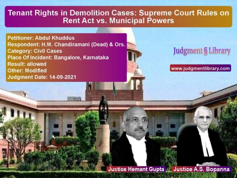 Tenant Rights in Demolition Cases: Supreme Court Rules on Rent Act vs. Municipal Powers image for SC Judgment dated 14-09-2021 in the case of Abdul Khuddus vs H.M. Chandiramani (Dead) & Ors
