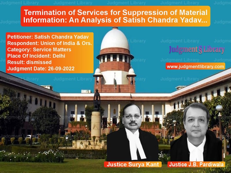 Termination of Services for Suppression of Material Information: An Analysis of Satish Chandra Yadav v. Union of India image for SC Judgment dated 26-09-2022 in the case of Satish Chandra Yadav vs Union of India & Ors.