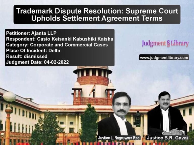 Trademark Dispute Resolution: Supreme Court Upholds Settlement Agreement Terms image for SC Judgment dated 04-02-2022 in the case of Ajanta LLP vs Casio Keisanki Kabushiki Kaish