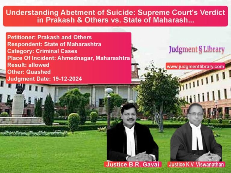 Understanding Abetment of Suicide: Supreme Court's Verdict in Prakash & Others vs. State of Maharashtra image for SC Judgment dated 19-12-2024 in the case of Prakash and Others vs State of Maharashtra