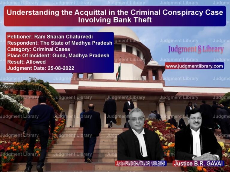 Understanding the Acquittal in the Criminal Conspiracy Case Involving Bank Theft image for SC Judgment dated 25-08-2022 in the case of Ram Sharan Chaturvedi vs The State of Madhya Pradesh