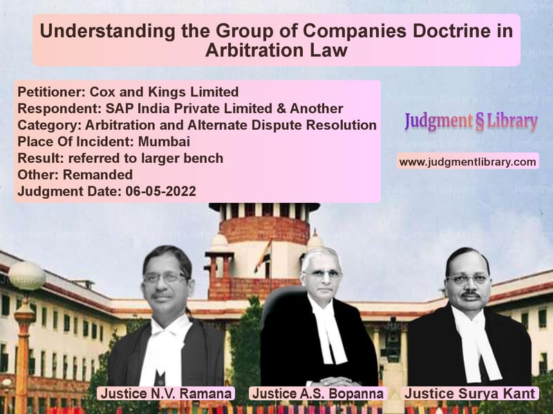 Understanding the Group of Companies Doctrine in Arbitration Law image for SC Judgment dated 06-05-2022 in the case of Cox and Kings Limited vs SAP India Private Limited & An