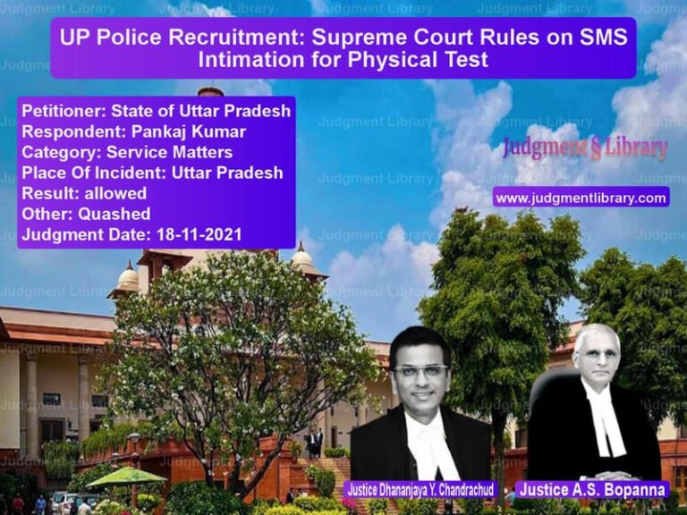 UP Police Recruitment: Supreme Court Rules on SMS Intimation for Physical Test image for SC Judgment dated 18-11-2021 in the case of State of Uttar Pradesh vs Pankaj Kumar