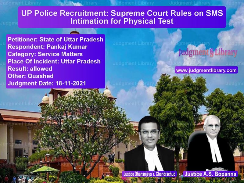 UP Police Recruitment: Supreme Court Rules on SMS Intimation for Physical Test image for SC Judgment dated 18-11-2021 in the case of State of Uttar Pradesh vs Pankaj Kumar