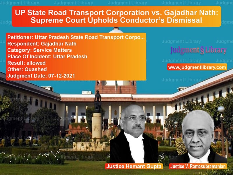 UP State Road Transport Corporation vs. Gajadhar Nath: Supreme Court Upholds Conductor’s Dismissal image for SC Judgment dated 07-12-2021 in the case of Uttar Pradesh State Road Trans vs Gajadhar Nath
