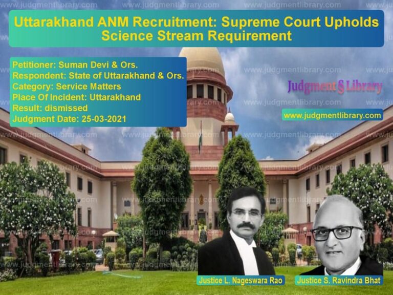 Uttarakhand ANM Recruitment: Supreme Court Upholds Science Stream Requirement image for SC Judgment dated 25-03-2021 in the case of Suman Devi & Ors. vs State of Uttarakhand & Ors.