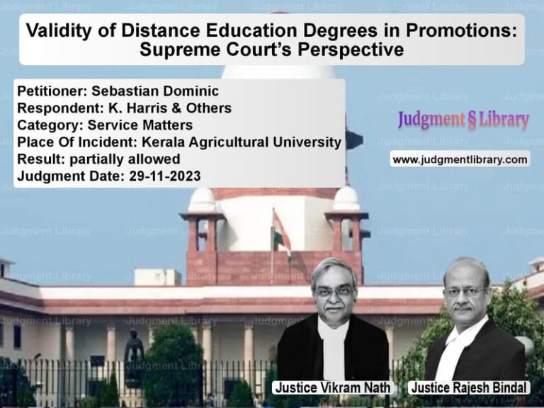 Validity of Distance Education Degrees in Promotions: Supreme Court’s Perspective image for SC Judgment dated 29-11-2023 in the case of Sebastian Dominic vs K. Harris & Others