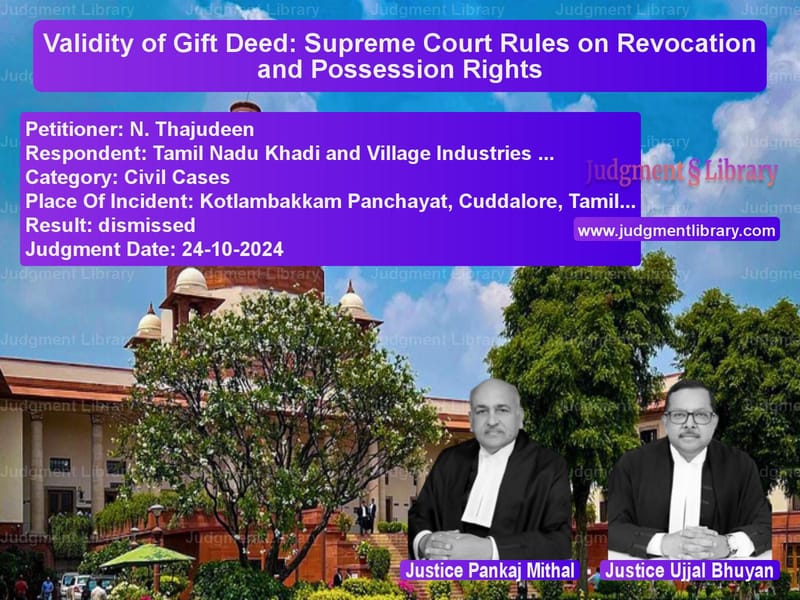 Validity of Gift Deed: Supreme Court Rules on Revocation and Possession Rights image for SC Judgment dated 24-10-2024 in the case of N. Thajudeen vs Tamil Nadu Khadi and Village I