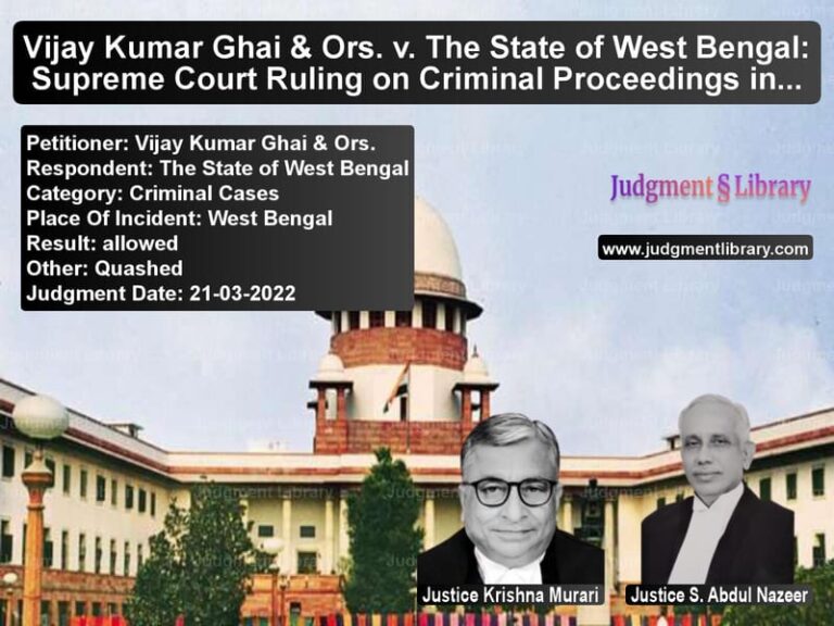 Vijay Kumar Ghai & Ors. v. The State of West Bengal: Supreme Court Ruling on Criminal Proceedings in Civil Disputes image for SC Judgment dated 21-03-2022 in the case of Vijay Kumar Ghai & Ors. vs The State of West Bengal