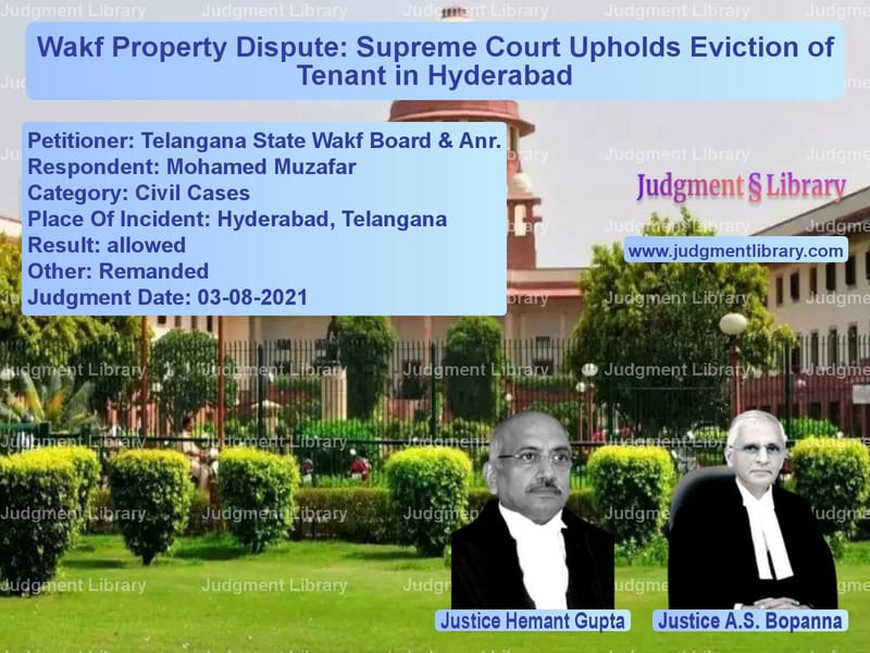 Wakf Property Dispute: Supreme Court Upholds Eviction of Tenant in Hyderabad image for SC Judgment dated 03-08-2021 in the case of Telangana State Wakf Board & A vs Mohamed Muzafar