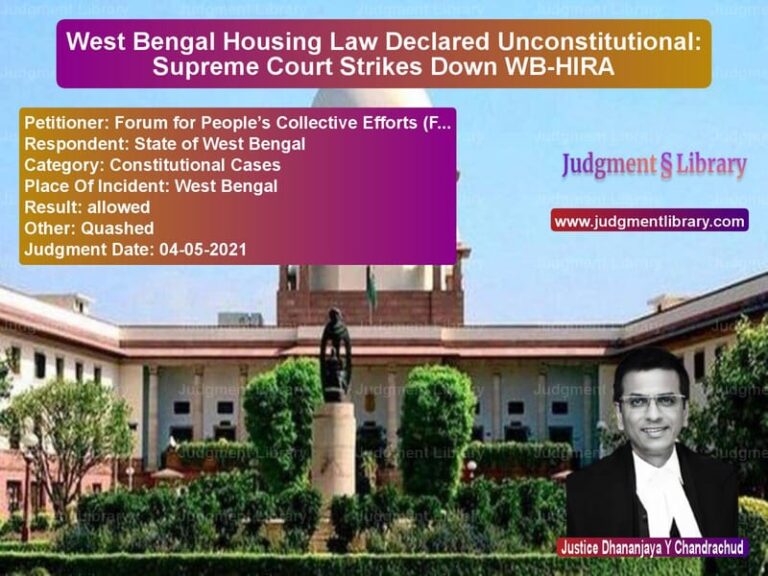 West Bengal Housing Law Declared Unconstitutional: Supreme Court Strikes Down WB-HIRA image for SC Judgment dated 04-05-2021 in the case of Forum for People’s Collective vs State of West Bengal