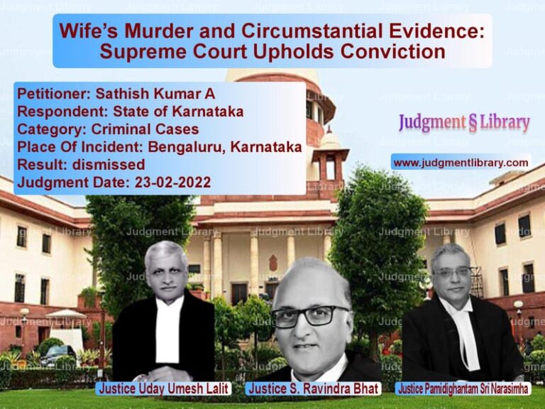 Wife’s Murder and Circumstantial Evidence: Supreme Court Upholds Conviction image for SC Judgment dated 23-02-2022 in the case of Sathish Kumar A vs State of Karnataka