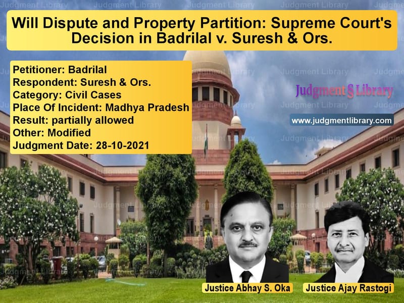 Will Dispute and Property Partition: Supreme Court's Decision in Badrilal v. Suresh & Ors. image for SC Judgment dated 28-10-2021 in the case of Badrilal vs Suresh & Ors.