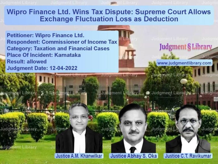 Wipro Finance Ltd. Wins Tax Dispute: Supreme Court Allows Exchange Fluctuation Loss as Deduction image for SC Judgment dated 12-04-2022 in the case of Wipro Finance Ltd. vs Commissioner of Income Tax