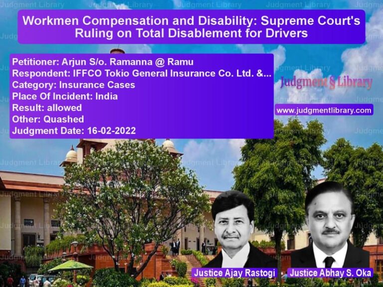 Workmen Compensation and Disability: Supreme Court's Ruling on Total Disablement for Drivers image for SC Judgment dated 16-02-2022 in the case of Arjun S/o. Ramanna @ Ramu vs IFFCO Tokio General Insurance