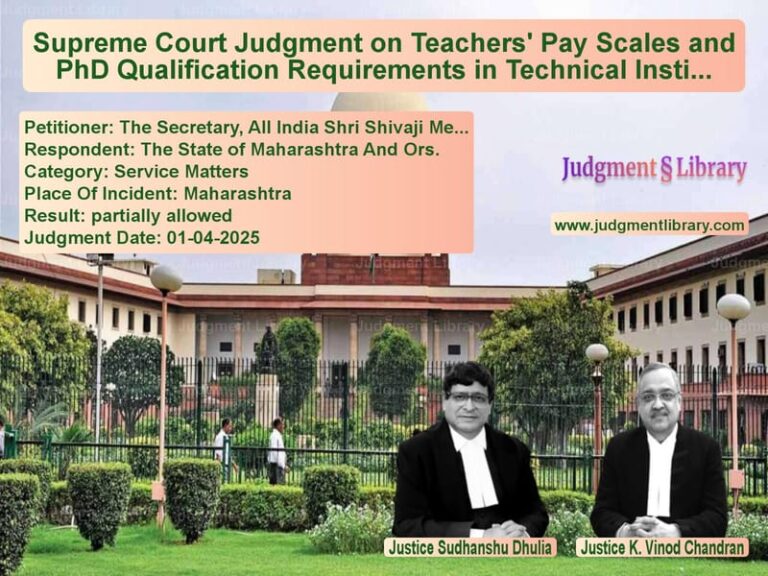 Supreme Court Judgment on Teachers' Pay Scales and PhD Qualification Requirements in Technical Institutes image for SC Judgment dated 01-04-2025 in the case of The Secretary, All India Shri vs The State of Maharashtra And O