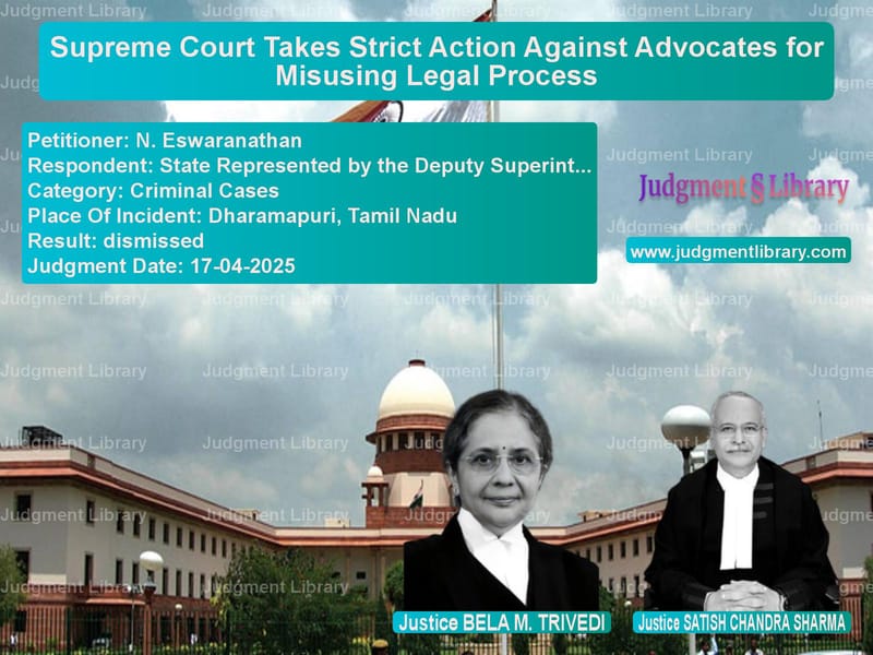 Supreme Court Takes Strict Action Against Advocates for Misusing Legal Process image for SC Judgment dated 17-04-2025 in the case of N. Eswaranathan vs State Represented by the Deput