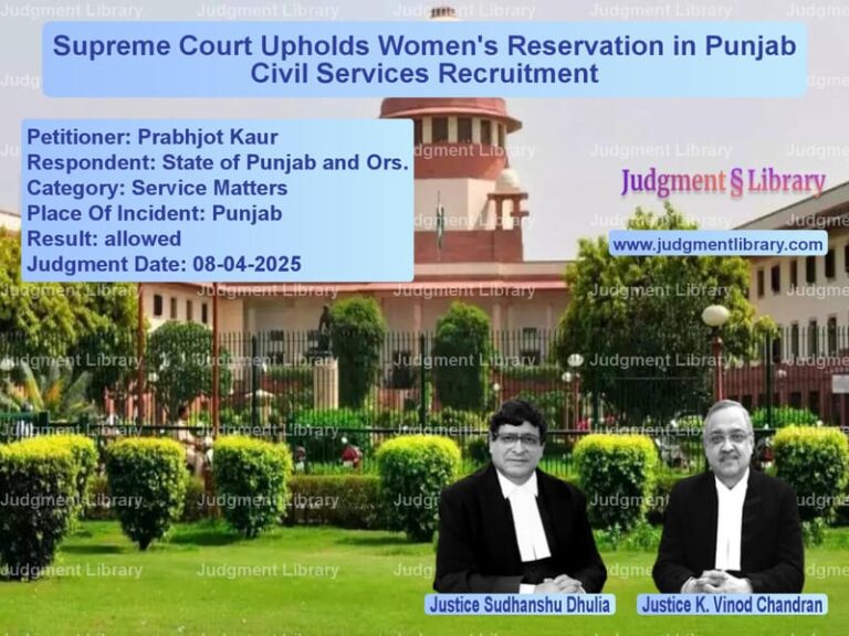Supreme Court Upholds Women's Reservation in Punjab Civil Services Recruitment image for SC Judgment dated 08-04-2025 in the case of Prabhjot Kaur vs State of Punjab and Ors.