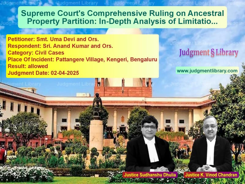Supreme Court's Comprehensive Ruling on Ancestral Property Partition: In-Depth Analysis of Limitation Law and Plaint Rejection image for SC Judgment dated 02-04-2025 in the case of Smt. Uma Devi and Ors. vs Sri. Anand Kumar and Ors.