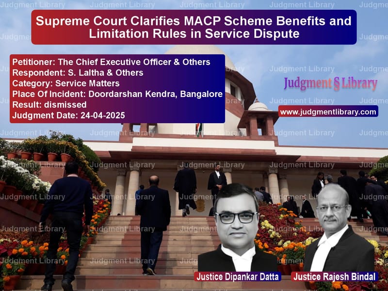 Supreme Court Clarifies MACP Scheme Benefits and Limitation Rules in Service Dispute image for SC Judgment dated 24-04-2025 in the case of The Chief Executive Officer & vs S. Laltha & Others