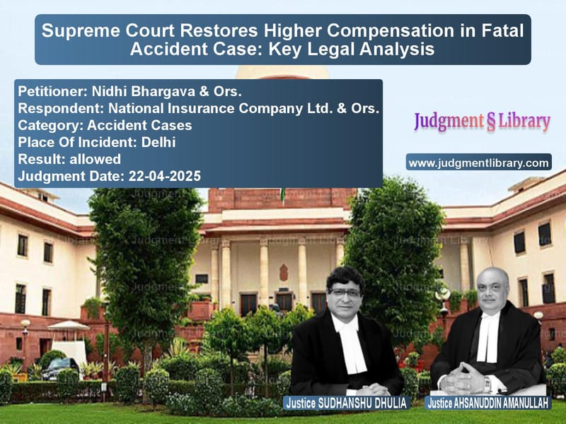 Supreme Court Restores Higher Compensation in Fatal Accident Case: Key Legal Analysis image for SC Judgment dated 22-04-2025 in the case of Nidhi Bhargava & Ors. vs National Insurance Company Ltd