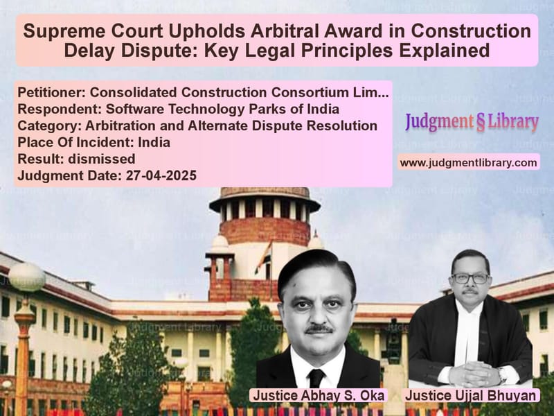 Supreme Court Upholds Arbitral Award in Construction Delay Dispute: Key Legal Principles Explained image for SC Judgment dated 27-04-2025 in the case of Consolidated Construction Cons vs Software Technology Parks of I