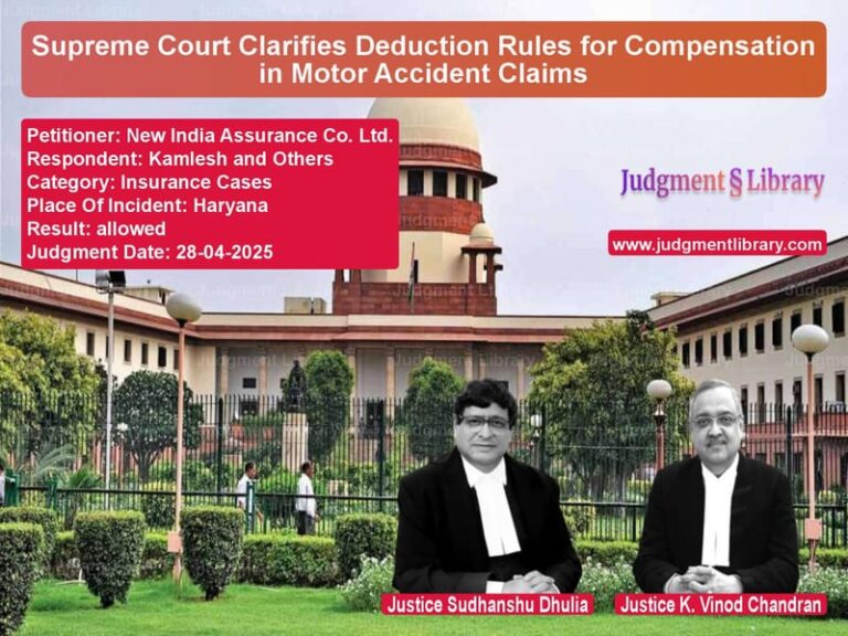 Supreme Court Clarifies Deduction Rules for Compensation in Motor Accident Claims image for SC Judgment dated 28-04-2025 in the case of New India Assurance Co. Ltd. vs Kamlesh and Others