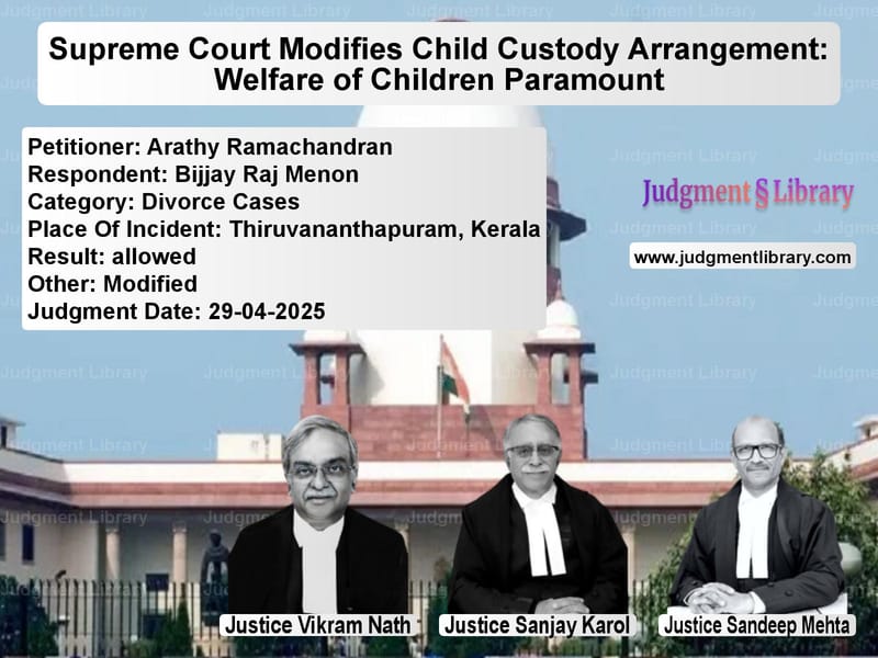Supreme Court Modifies Child Custody Arrangement: Welfare of Children Paramount image for SC Judgment dated 29-04-2025 in the case of Arathy Ramachandran vs Bijjay Raj Menon