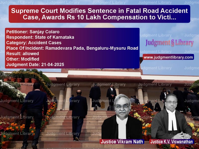 Supreme Court Modifies Sentence in Fatal Road Accident Case, Awards Rs 10 Lakh Compensation to Victim's Family image for SC Judgment dated 21-04-2025 in the case of Sanjay Colaro vs State of Karnataka