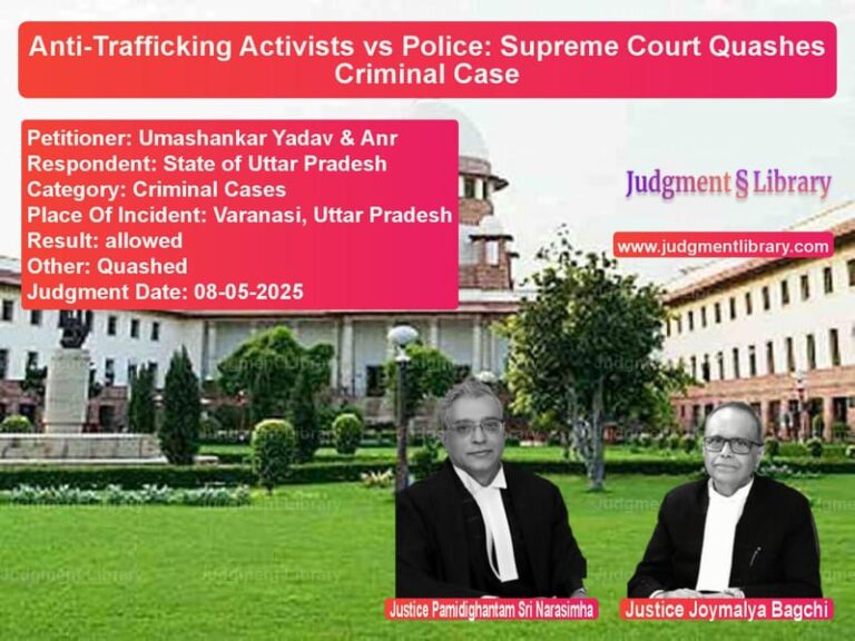 Anti-Trafficking Activists vs Police: Supreme Court Quashes Criminal Case image for SC Judgment dated 08-05-2025 in the case of Umashankar Yadav & Anr vs State of Uttar Pradesh