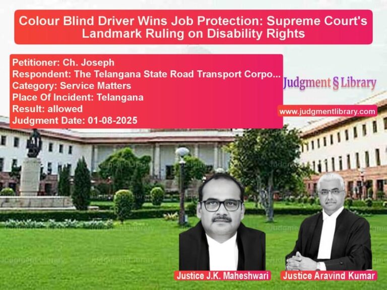 Colour Blind Driver Wins Job Protection: Supreme Court's Landmark Ruling on Disability Rights image for SC Judgment dated 01-08-2025 in the case of Ch. Joseph vs The Telangana State Road Trans