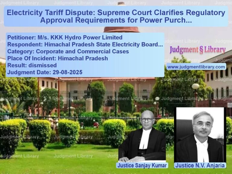 Electricity Tariff Dispute: Supreme Court Clarifies Regulatory Approval Requirements for Power Purchase Agreements image for SC Judgment dated 29-08-2025 in the case of M/s. KKK Hydro Power Limited vs Himachal Pradesh State Electri