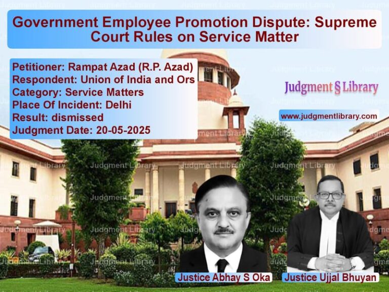 Government Employee Promotion Dispute: Supreme Court Rules on Service Matter image for SC Judgment dated 20-05-2025 in the case of Rampat Azad (R.P. Azad) vs Union of India and Ors