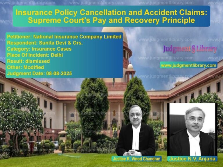 Insurance Policy Cancellation and Accident Claims: Supreme Court's Pay and Recovery Principle image for SC Judgment dated 08-08-2025 in the case of National Insurance Company Lim vs Sunita Devi & Ors.