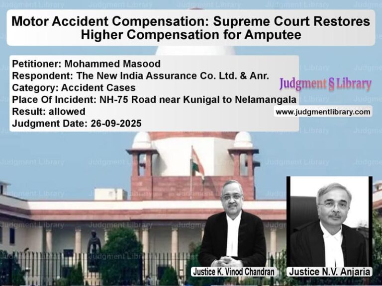 Motor Accident Compensation: Supreme Court Restores Higher Compensation for Amputee image for SC Judgment dated 26-09-2025 in the case of Mohammed Masood vs The New India Assurance Co. Lt