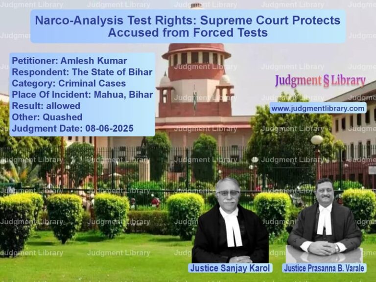 Narco-Analysis Test Rights: Supreme Court Protects Accused from Forced Tests image for SC Judgment dated 08-06-2025 in the case of Amlesh Kumar vs The State of Bihar