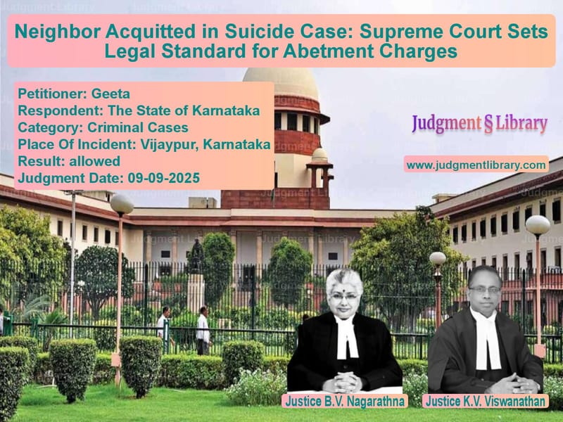 Neighbor Acquitted in Suicide Case: Supreme Court Sets Legal Standard for Abetment Charges image for SC Judgment dated 09-09-2025 in the case of Geeta vs The State of Karnataka