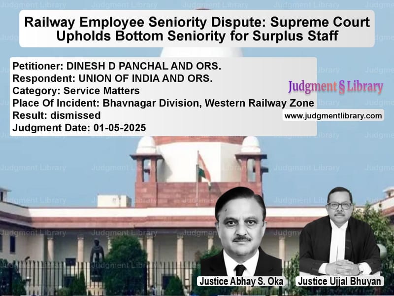 Railway Employee Seniority Dispute: Supreme Court Upholds Bottom Seniority for Surplus Staff image for SC Judgment dated 01-05-2025 in the case of DINESH D PANCHAL AND ORS. vs UNION OF INDIA AND ORS.