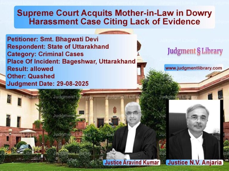 Supreme Court Acquits Mother-in-Law in Dowry Harassment Case Citing Lack of Evidence image for SC Judgment dated 29-08-2025 in the case of Smt. Bhagwati Devi vs State of Uttarakhand